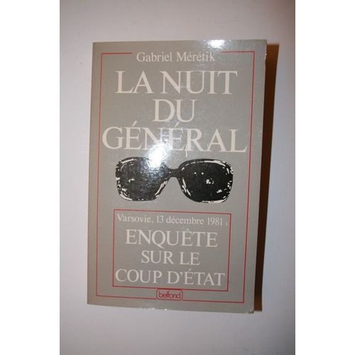 La Nuit Du Général - Enquête Sur Le Coup D'état Du 13 Décembre 1981