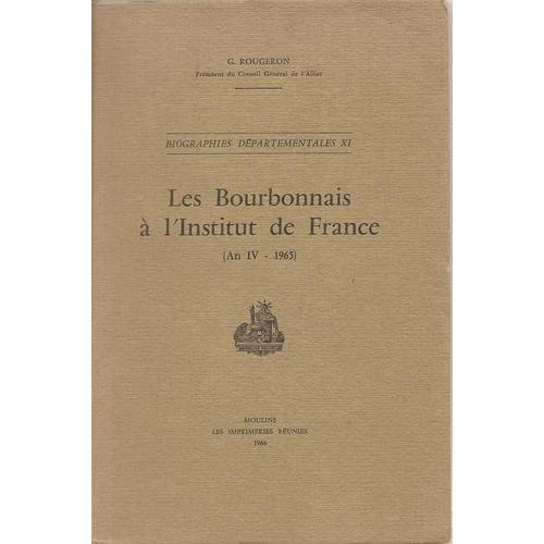 Les Bourbonnais A L'institut De France (Aniv-1965)
