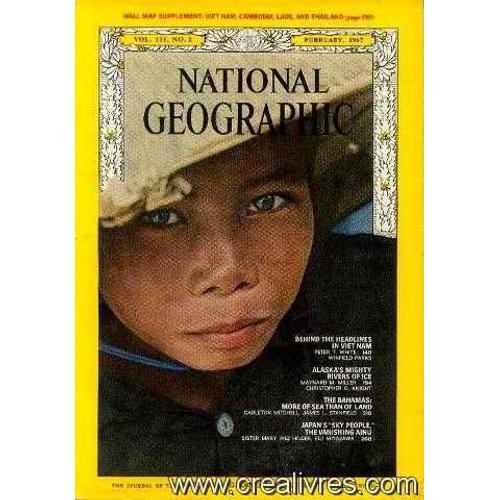 National Géographic Volume 131 N°2 February 1967: Behind The Headlines In Viet Nam, Alaska's Mighty Rivers Of Ice, The Bahamas More Of Sea Than Of Land, Japan's "Sky People" The Vanishing Ainu