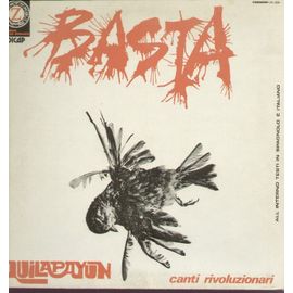 Basta - Canti Revoluzionari : A La Mina No Voy, La Muralla, Gaviota, Bella Ciao, Coplas De Baguala, Cueca De Balmaceda, Por Montanas Y Praderas, Carta, Carabina, Patron...