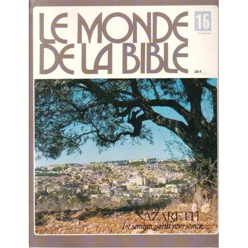 Le Monde De La Bible N° 16 : Nazareth, Le Semeur Sortit Pour Semer