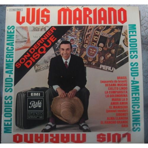 Son Dernier Disque Mélodies Sud-Américaines - Brasil, Besame Mucho, Cielito Lindo, La Cumparsita, Golondrina, Maria La O, Amor, El Manisero, Siboney, Alma Llanera, El Rancho Grande, Baia