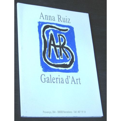 Anna Ruiz Galeria D'art  N° 0 : Alvar, Dali, Miro, Muxart, Picasso, Ponç, Quiros, Sanvisens, Tharrats, Tobiasse