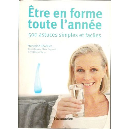 Etre En Forme Toute L'annee - 500 Astuces Simples Et Faciles