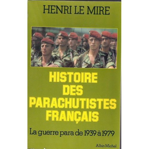Histoire Des Parachutistes Français - La Guerre Para De 1939à 1979