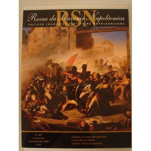 Revue Du Souvenir Napoléonien  N° 475 : Espagne, Le Temps Des Désastres -La Bataille De Bailen - Adolphe Niel À Bomarsund