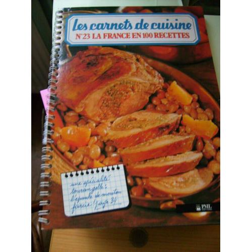 Carnets De Cuisine N° 23, La France En 100 Recetes
