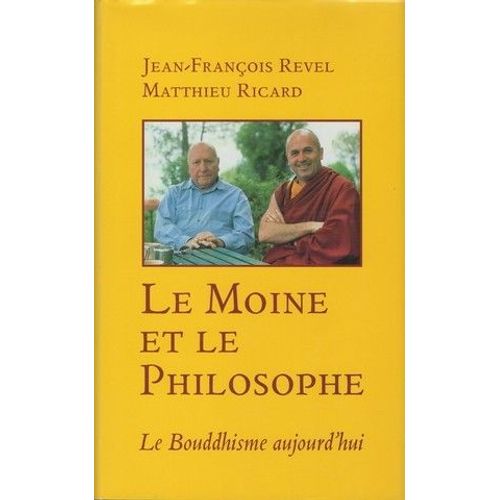 Le Moine Et Le Philosophe : Le Bouddhisme Aujourd'hui