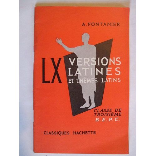 60 Versions Latines Et Themes Latins Classe De Troisieme B.E.P.C. Lx Versions