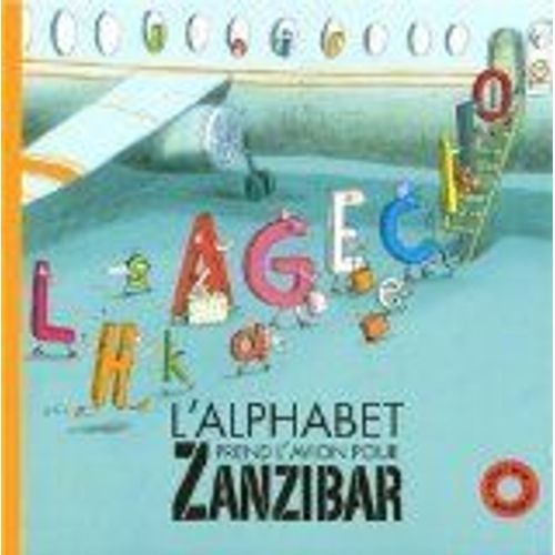 L'alphabet Prend L'avion Pour Zanzibar