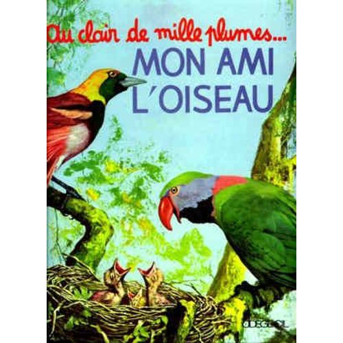 Au Clair De Mille Plumes, Mon Ami L'oiseau