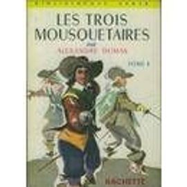 Les Trois Mousquetaires, Tomes 1 Et 2
