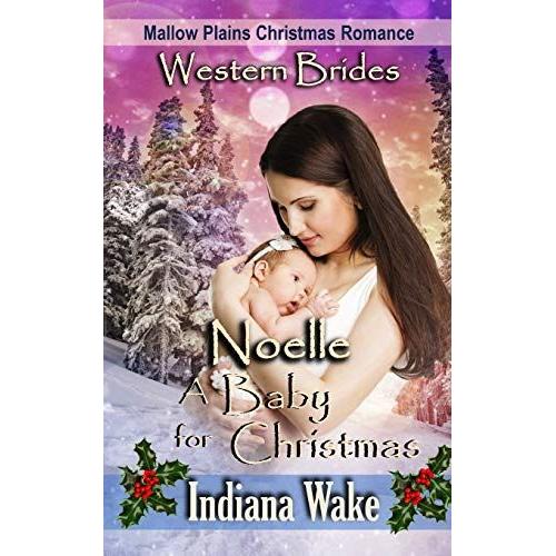 Noelle - A Baby For Christmas (Mallow Plains Christmas Romance)