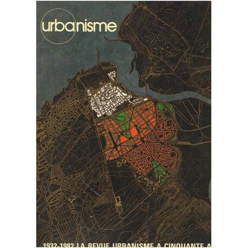 Urbanisme  N° 193 : 1932-1982 La Revue Urbanisme A 50 Ans - Evolution, Chronologie Et Histoie De L'urbanisme