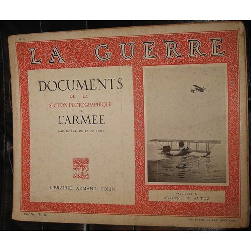 La Guerre  N° 10 : Documents De La Section Photographique De L'armée - Ministère De La Guerre - Avions Et Autos.