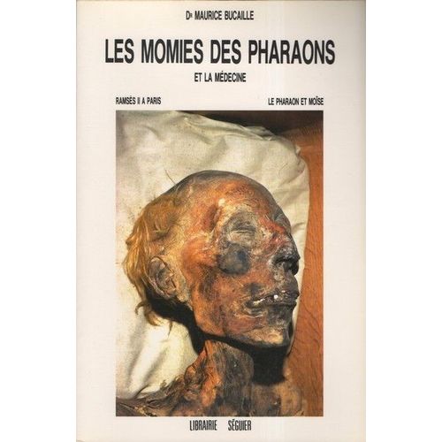 Les Momies Des Pharaons Et La Médecine - Le Pharaon Et Moïse