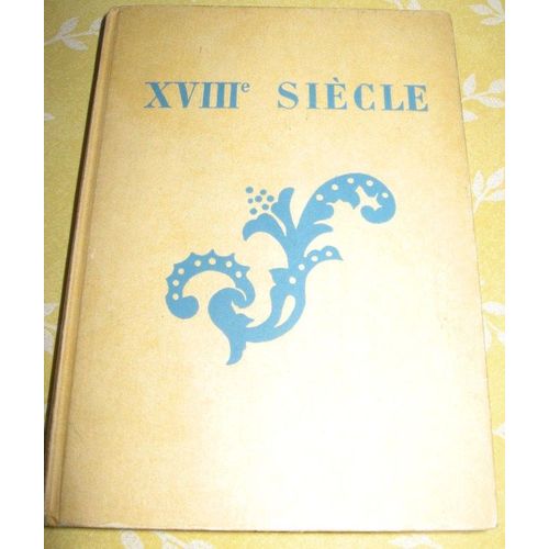 Les Grands Auteurs Français Du Programme : Xviii Siècle.