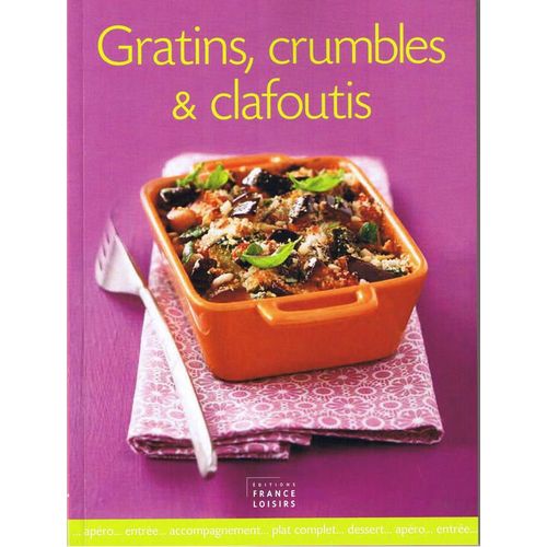 Gratins, Crumbles Et Clafoutis