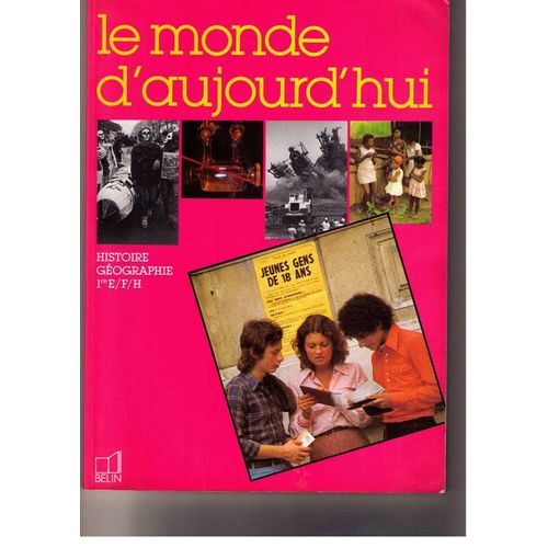 Histoire 1eres E/F/H Le Monde D'aujourd'hui - Edition 1984