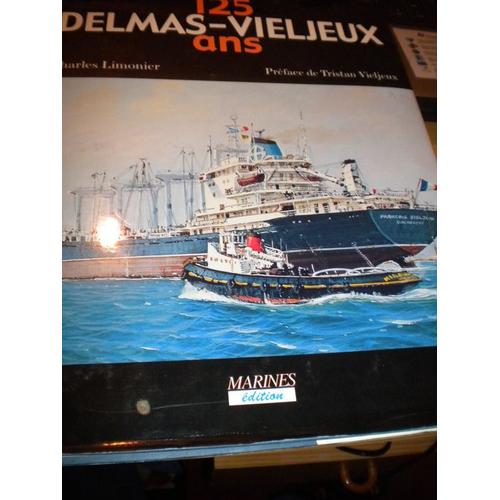 Les 125 Ans Du Groupe Delmas-Vieljeux, 1867-1991 - N° 1 - Les 125 Ans Du Groupe Delmas-Vieljeux, 1867-1991