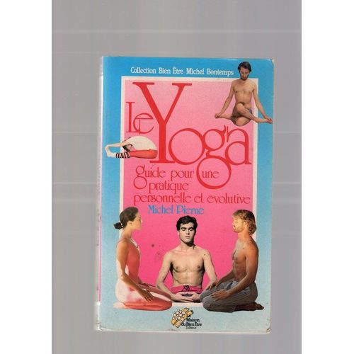 Le Yoga Guide Pour Une Pratique Personnelle Et Évolutive