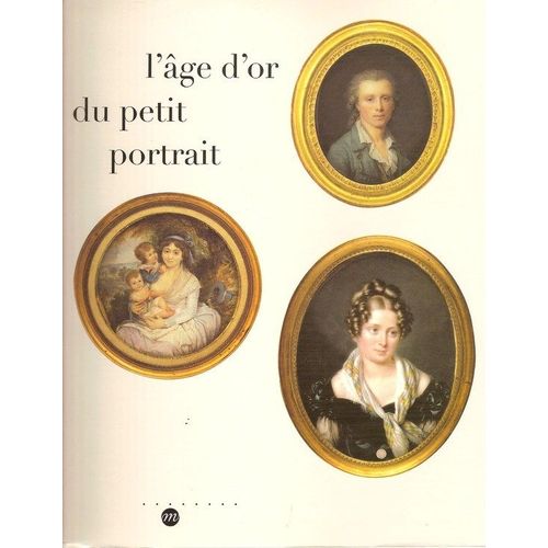 L'âge D'or Du Petit Portrait