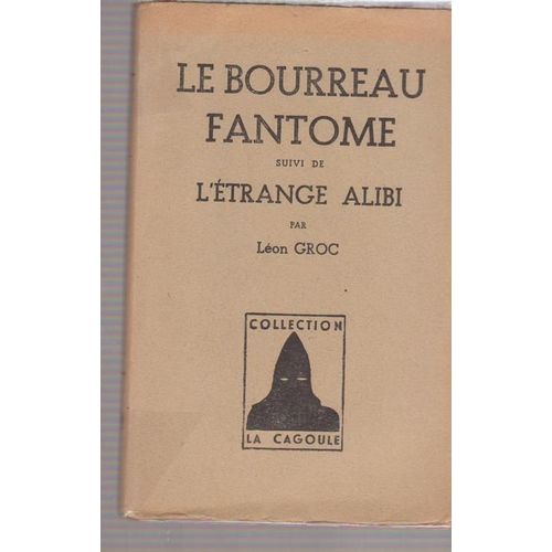 Le Bourreau Fantome Suivi De L Etrange Alibi
