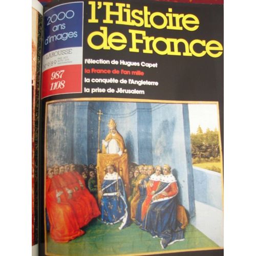 L Histoire De France 2000 Ans D Images  N° 9 : 987 1108