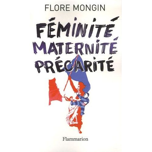 Féminité, Maternité, Précarité