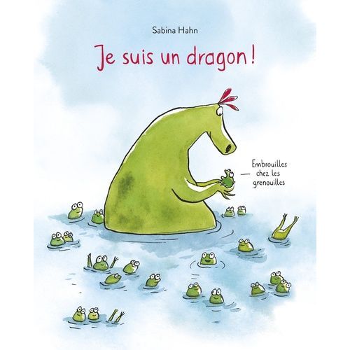 Je Suis Un Dragon ! - Embrouilles Chez Les Grenouilles