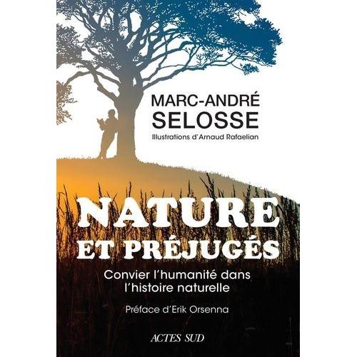 Nature Et Préjugés - Convier L'humanité Dans L'histoire Naturelle