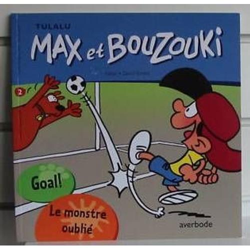 Max Et Bouzouki  N° 2 : Goal / Le Monstre Oublié