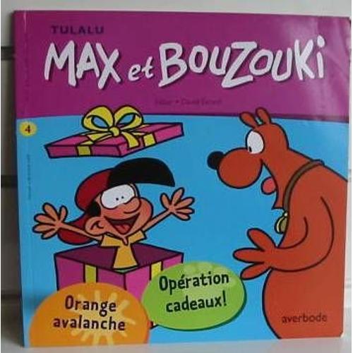 Max Et Bouzouki  N° 4 : Orange Avalanche  /  Opération Cadeaux !