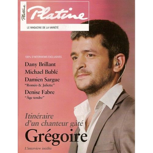 Platine  N° 0168 : Grégoire (Interview) Damien Sargue (Interview) Sylvie Vartan, Dave, Dany Brillant (Interview) Denise Fabre, Michael Bublé, Vanessa Paradis, Renée Lebas, David-Alexandre Winter