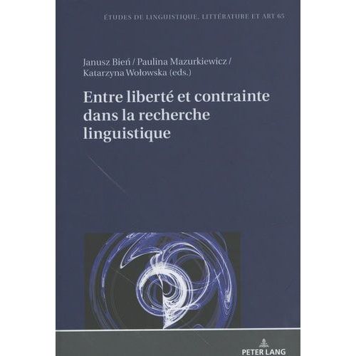 Entre Liberté Et Contrainte Dans La Recherche Linguistique