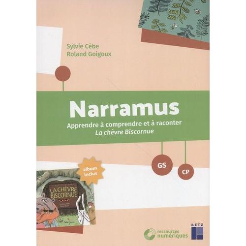 Narramus Gs-Cp - Apprendre À Comprendre Et À Raconter La Chèvre Biscornue (Album Inclus)
