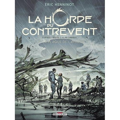 La Horde Du Contrevent Tome 3 - La Flaque De Lapsane