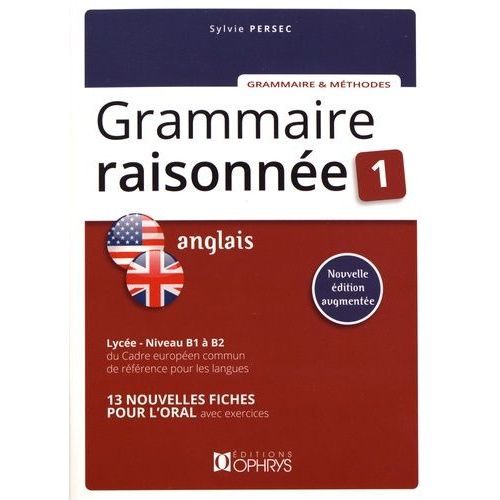 Grammaire Raisonnée Anglais Niveau B1 À B2 - Tome 1