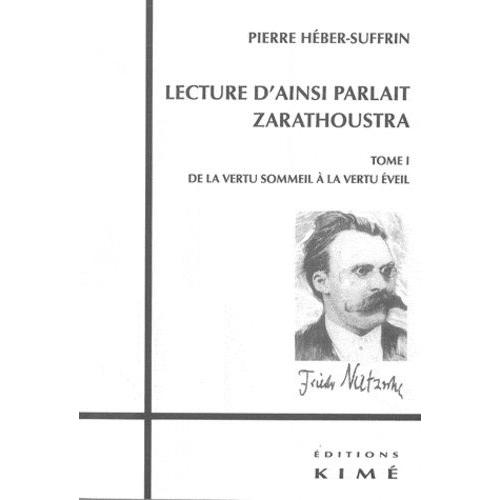 Lecture D'ainsi Parlait Zarathoustra - Tome 1, De La Vertu Sommeil À La Vertu Éveil