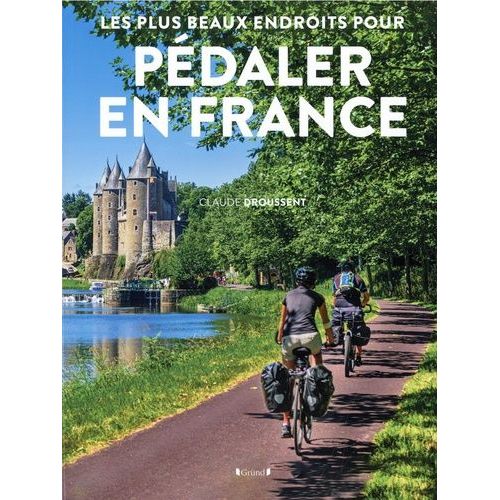 Les Plus Beaux Endroit Pour Pédaler En France