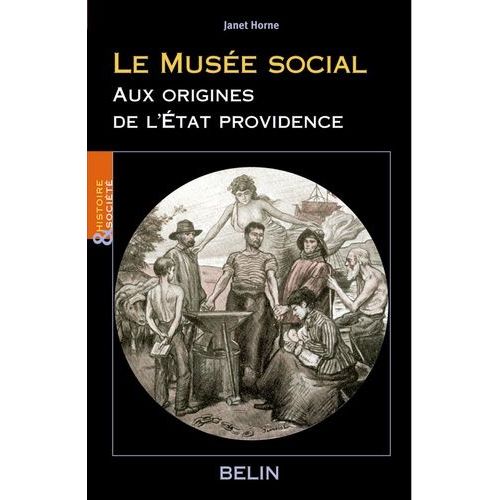 Le Musée Social - Aux Origines De L'etat-Providence