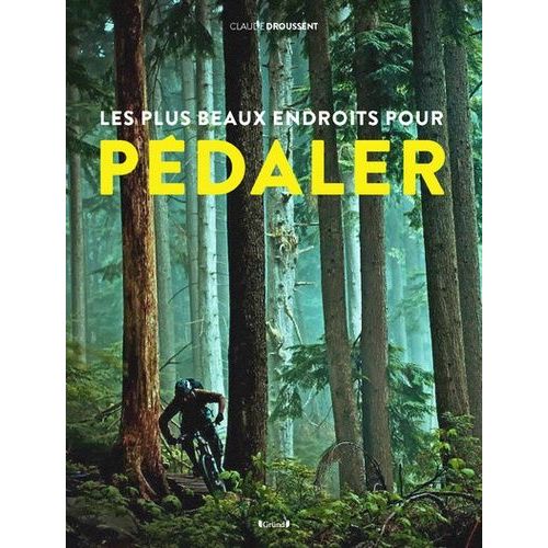 Les Plus Beaux Endroits Pour Pédaler