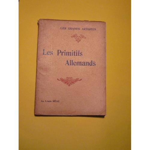 Les Primitifs Allemands. Collection Les Grands Artistes, Leur Vie-Leur Oeuvre. (Poids De 308 Grammes)