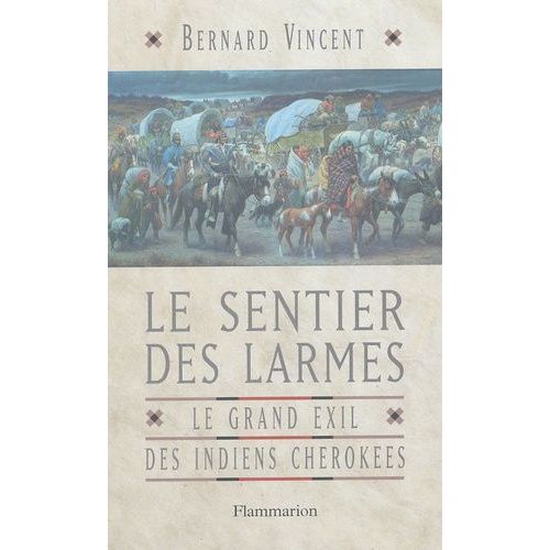 Le Sentier Des Larmes - Le Grand Exil Des Indiens Cherokees