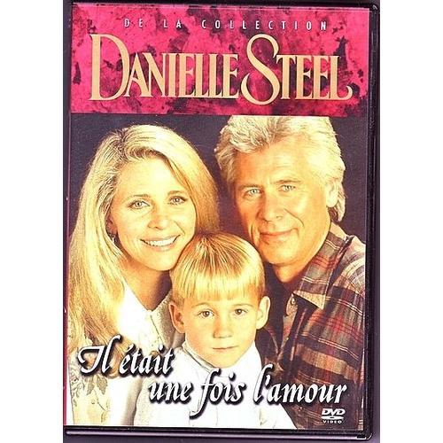 Collection Danielle Steel : Il Etait Une Fois L'amour