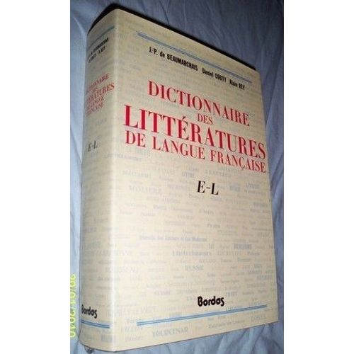 Dictionnaire Des Littératures De Langue Française - Tome 2, E À L