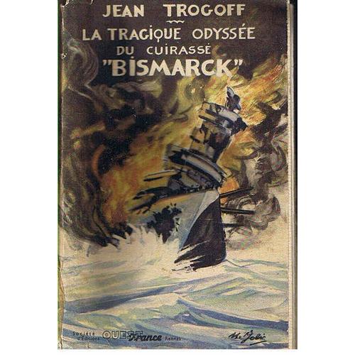 La Tragique Odyssée Du Cuirassé "Bismarck"