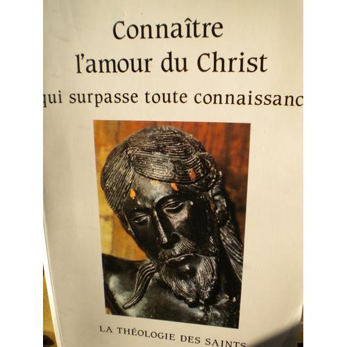 Connaître L'amour Du Christ Qui Surpasse Toute Connaissance - La Théologie Des Saints