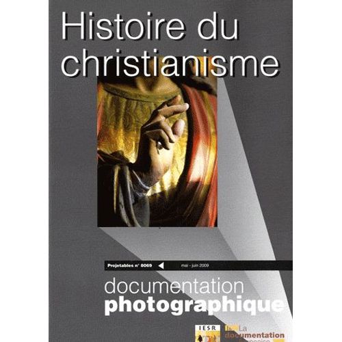 La Documentation Photographique N° 8069, Mai-Juin 20 - Histoire Du Christianisme