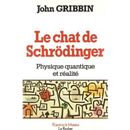 Le Chat De Schrodinger. La Physique Quantique Et Le Reel de John Gribbin